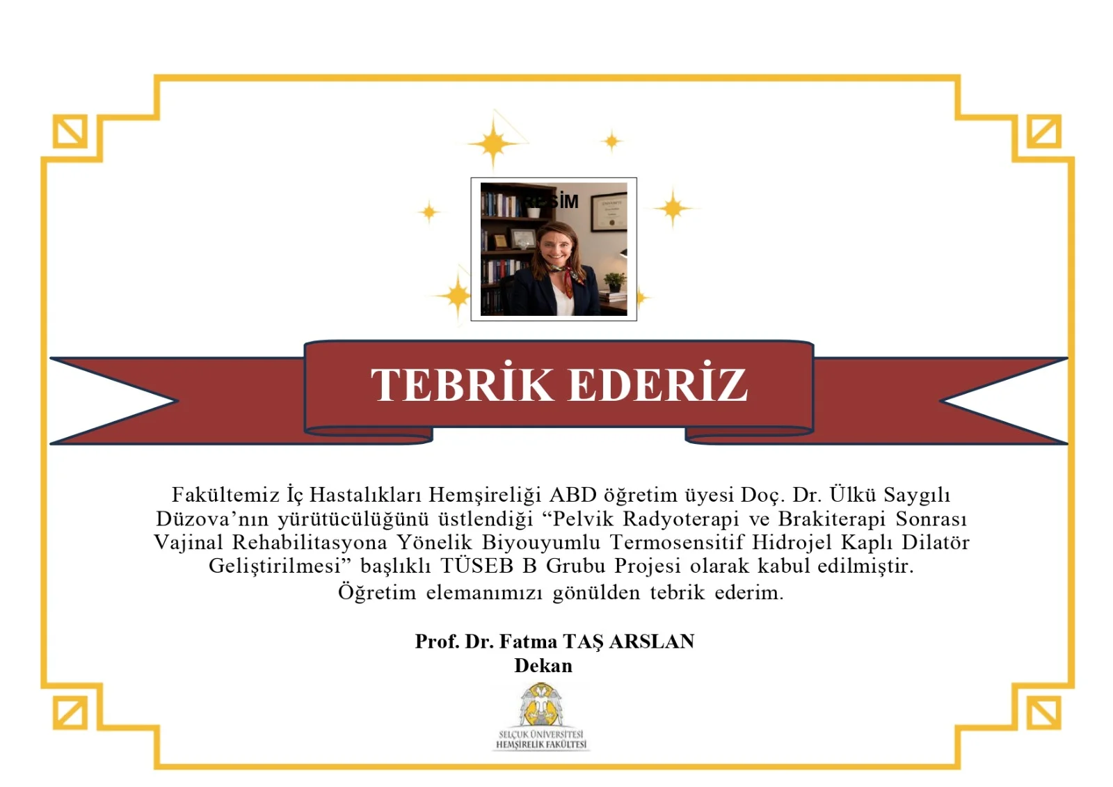 Doç. Dr. Ülkü SAYGILI DÜZOVA'nın  Projesi TÜSEB B grubu kapsamında desteklenmeye hak kazanmıştır.